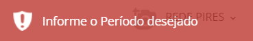 Informe o período desejado